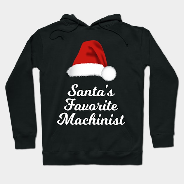 Santa's Favorite Machinist Funny Christmas Hoodie by lightbulbmcoc